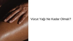 vücut yağı